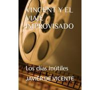VINCENT Y EL VIAJE EN CONSTRUCCIÓN: Una vida en dos actos