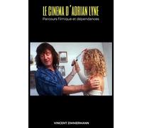Vincent Zimmermann Le Cinéma d'Adrian Lyne (Tascabile)