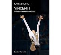 Vincenti. Storie di ginnasti coraggiosi