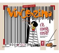 Vincenzina. C'è, com'è, cos'è?