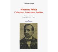 Vincenzo Airola l'educatore, il ricercatore, il politico - Ariola Giovanni