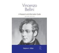 Vincenzo Bellini: A RESEARCH AND INFORMATION GUIDE: A Guide to Research