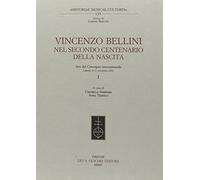 Vincenzo Bellini. Nel secondo centenario della nascita. Atti del Convegno ...