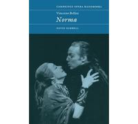Vincenzo Bellini: Norma (Cambridge Opera Handbooks) by David R. B. Kimbell (1998-10-28)
