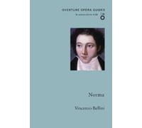 Vincenzo Bellini Norma (Tascabile) Overture Opera Guides