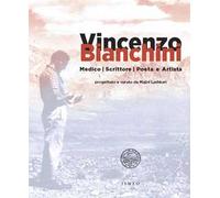 Vincenzo Bianchini. Medico, scrittore, poeta e artista