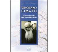 Vincenzo Cimatti. L'autobiografia che lui non scrisse