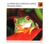 Vincenzo Deluci - La Rana Dalla Bocca Larga