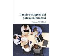 Vincenzo G. Calabro' Il Ruolo Strategico Dei Sistemi Informativi (Tascabile)