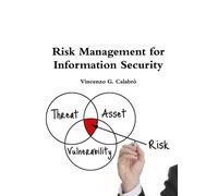 Vincenzo G. Calabro' Risk Management for Information Security (Tascabile)