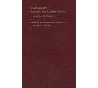 Vincenzo Galilei Dialogue on Ancient and Modern Music (Copertina rigida)