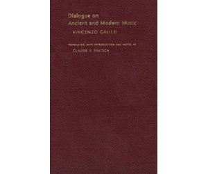 Vincenzo Galilei Dialogue on Ancient and Modern Music (Copertina rigida)