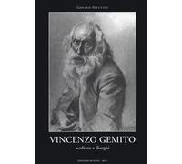 Vincenzo Gemito. Monografia. Sculture e disegni