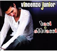 Vincenzo Junior - Baci E Abbracci