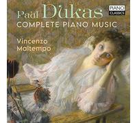Vincenzo Maltempo - Dukas: Complete Piano Music