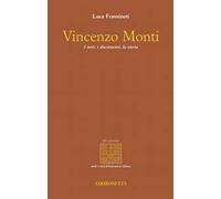 Vincenzo Monti. I testi, i documenti, la storia