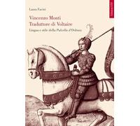 Vincenzo Monti traduttore di Voltaire. Lingua e stile della Pulcella d'Orléans