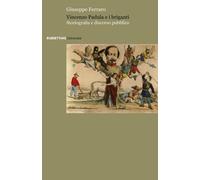 Vincenzo Padula e i briganti. Storiografia e discorso pubblico [Paperback] [Aug