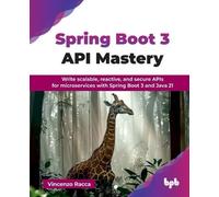 Vincenzo Racca Spring Boot 3 API Mastery (Tascabile)