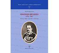 Vincenzo Ricasoli (1814-1891). Patriota, soldato e agricoltore in Maremma
