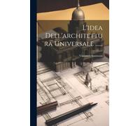 Vincenzo Scamozzi L'idea Dell'architettura Universale ...... (Copertina rigida)