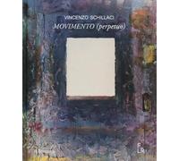 Vincenzo Schillaci. Movimento (perpetuo). Ediz. italiana e inglese