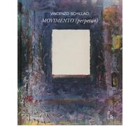 Vincenzo Schillaci. Movimento (perpetuo). Ediz. italiana e inglese