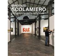 Vincenzo Scolamiero. Con qualche parte della terra. Ediz. italiana e inglese