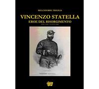 Vincenzo Statella: Eroe del Risorgimento (Ispica 1825 - Custoza 1866)