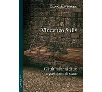Vincenzo Sulis. Gli ultimi anni di un ergastolano di stato