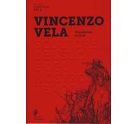 Vincenzo Vela. Scultore del suo e del nostro tempo. Miscellanea di studi. Ediz. a colori