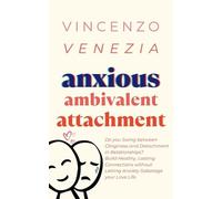 Vincenzo Venezia Anxious Ambivalent Attachment (Tascabile)