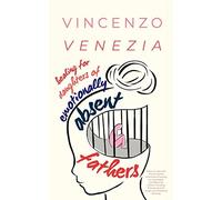 Vincenzo Venezia Healing for Daughters of Emotionally Absent Fathers (Tascabile)