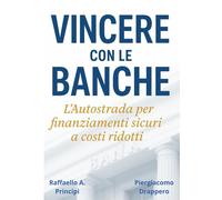 Vincere con le Banche: Lautostrada per finanziamenti sicuri a costi ridot...