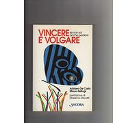 Vincere è volgare. Se non sai anche perdere