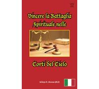 Vincere la Battaglia Spirituale nei Tribunali del Cielo
