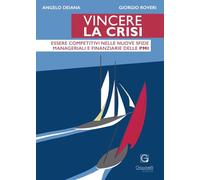 Libri Angelo Deiana / Roveri Giorgio - Vincere La Crisi. Essere Competitivi Nell
