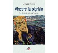 Vincere la pigrizia. Per vivere e non sopravvivere