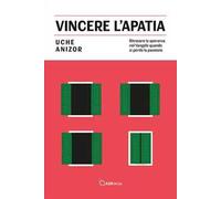 Vincere l'apatia. Ritrovare la speranza nel Vangelo quando si perde la passione