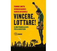 Libri Smith Tommie / Barnes Derrick - Vincere. Lottare Il Mio Pugno Alzato Per