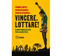 Vincere. Lottare Il mio pugno alzato per la giustizia - Smith Tommie, Bar...