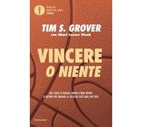 Vincere o niente. Dal coach di Michael Jordan e Kobe Bryant il metodo per arrivare al successo costi quel che costi