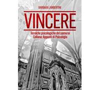 Vincere. Tecniche psicologiche del samurai