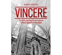 Vincere. Tecniche psicologiche del samurai