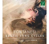 Vinci Federica / Albertin Andrea - Fontanesi: Erotic Song Cycles, For Soprano...