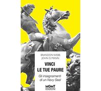 Vinci le tue paure. Gli insegnamenti di un Navy Seal