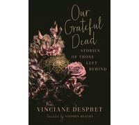 Vinciane Despret Our Grateful Dead (Tascabile) Posthumanities