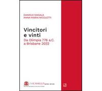 Vincitori e vinti. Da Olimpia 776 a.C. a Brisbane 2032
