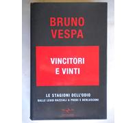 Vincitori e vinti. Le stagioni dell'odio. Dalle leggi razziali a Prodi e Berlusconi