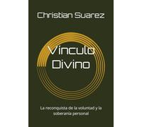 Vínculo Divino: La reconquista de la voluntad y la soberanía personal